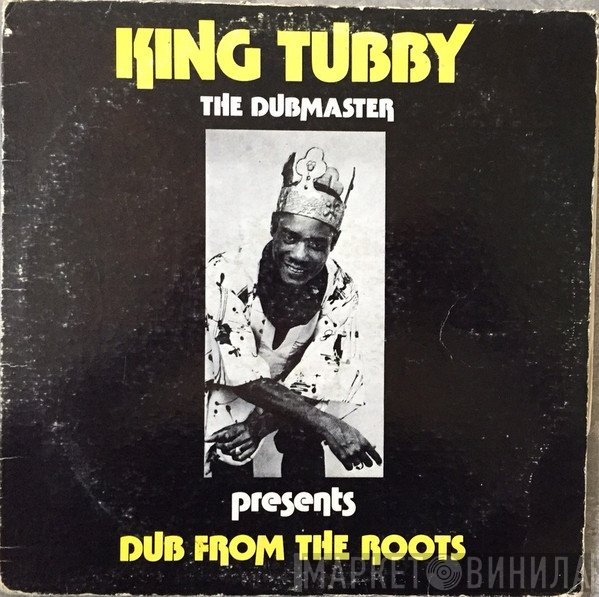 King Tubby  - Dub From The Roots