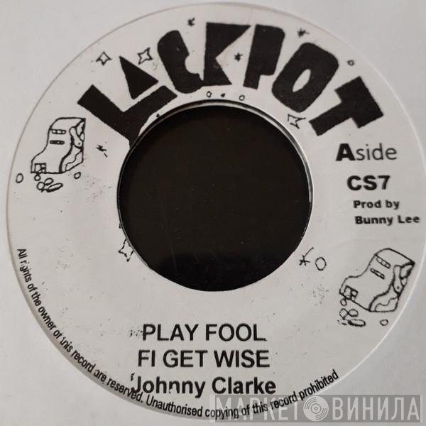 King Tubby, Johnny Clarke, The Aggrovators - Play Fool Fi Get Wise