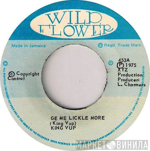 King Vup - Ge Me Lickle More