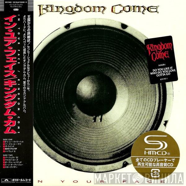 Kingdom Come  = Kingdom Come   - In Your Face = イン・ユア・フェイス