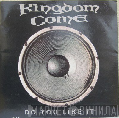 Kingdom Come  - Do You Like It