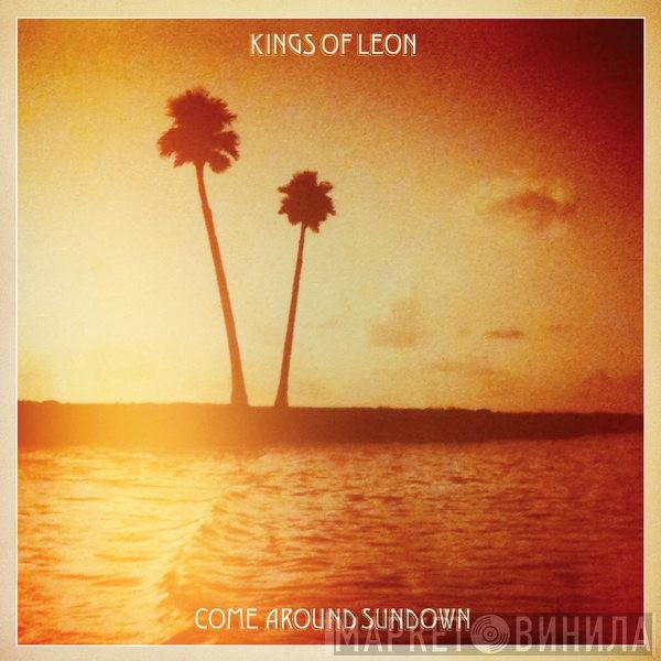 Kings Of Leon - Come Around Sundown
