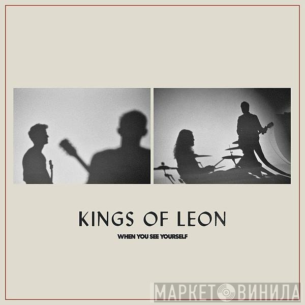 Kings Of Leon - When You See Yourself