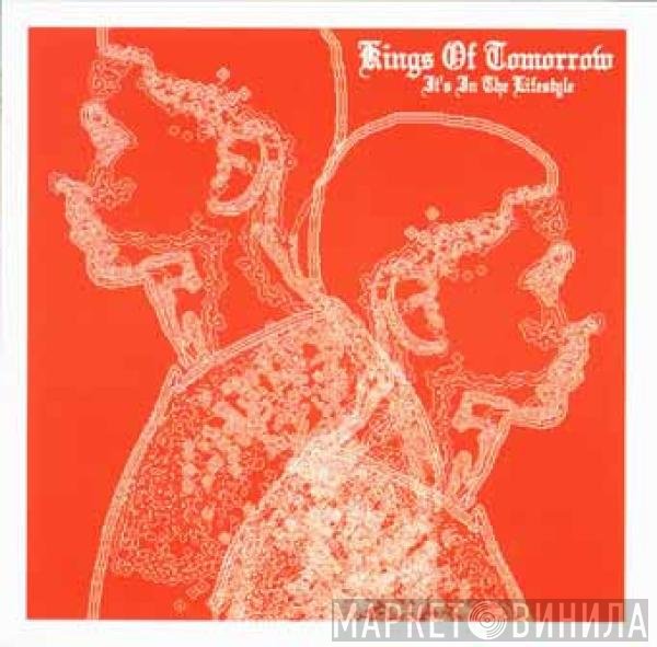 Kings Of Tomorrow  - It's In The Lifestyle