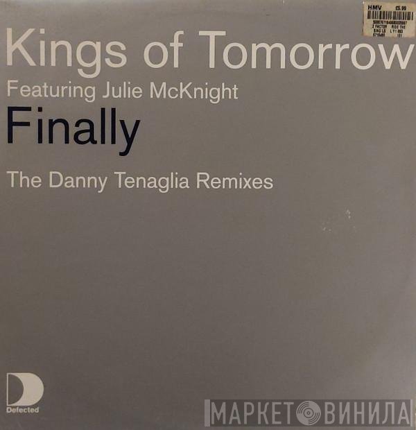 Kings Of Tomorrow, Julie McKnight - Finally (The Danny Tenaglia Remixes)