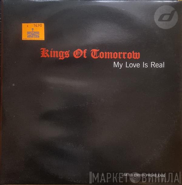 Kings Of Tomorrow - My Love Is Real