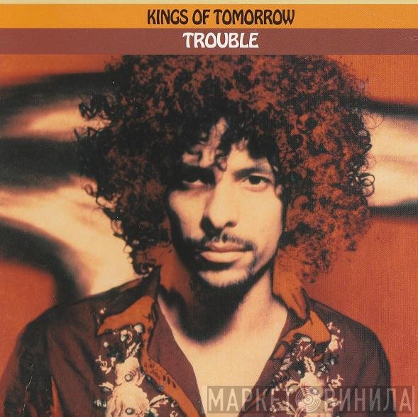 Kings Of Tomorrow  - Trouble
