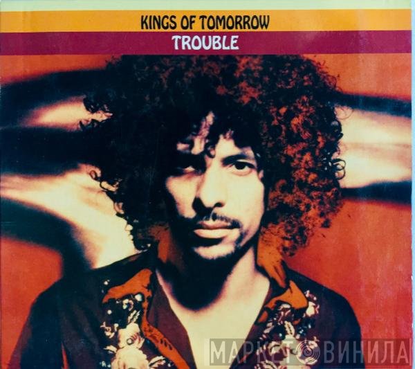 Kings Of Tomorrow  - Trouble