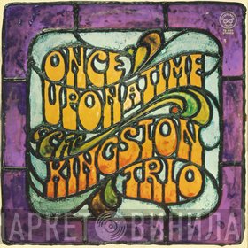 Kingston Trio  - Once Upon A Time