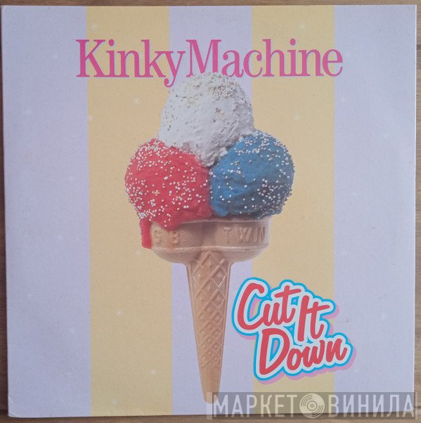 Kinky Machine - Cut It Down