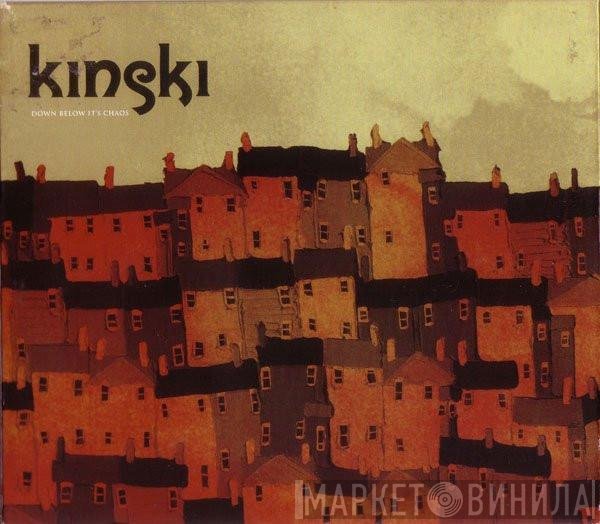 Kinski - Down Below It's Chaos