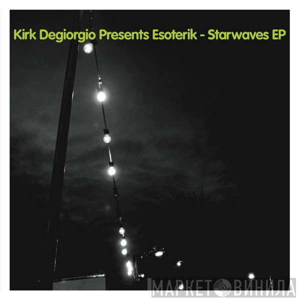 Kirk Degiorgio Presents Esoterik  - Starwaves EP