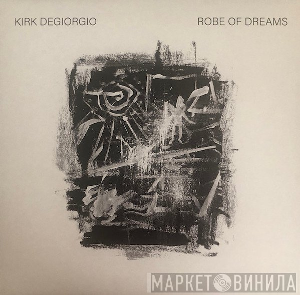 Kirk Degiorgio  - Robe Of Dreams