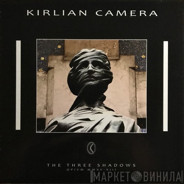 Kirlian Camera  - The Three Shadows