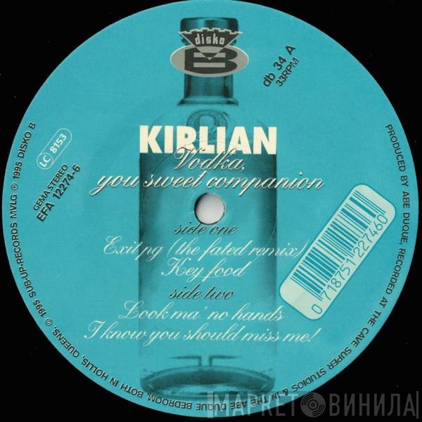 Kirlian - Vodka, You Sweet Companion