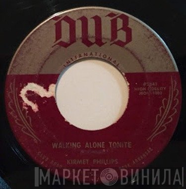 Kirmet Phillips - Walking Alone Tonite / I Caught You Slippin' Round