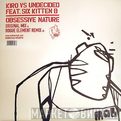 Kiro vs. Undecided Feat Six Kitten B  - Obsessive Nature