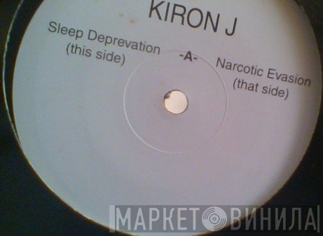 Kiron J - Sleep Deprevation / Narcotic Evasion