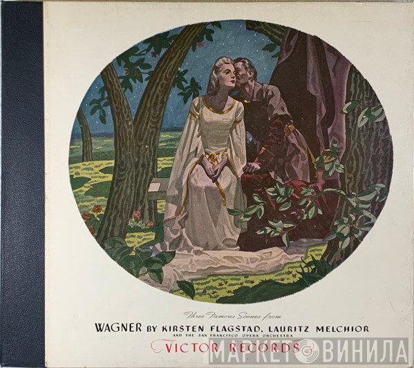 Kirsten Flagstad, Lauritz Melchior And San Francisco Opera Orchestra  - Three Famous Scenes From Wagner