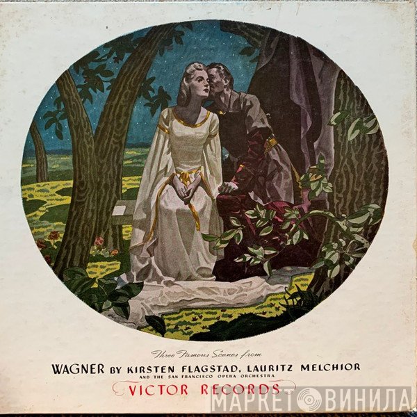 Kirsten Flagstad, Lauritz Melchior And San Francisco Opera Orchestra  - Three Famous Scenes From Wagner