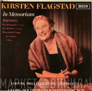 Kirsten Flagstad, Richard Wagner, Wiener Philharmoniker Conducted By Georg Solti & Hans Knappertsbusch  - In Memoriam