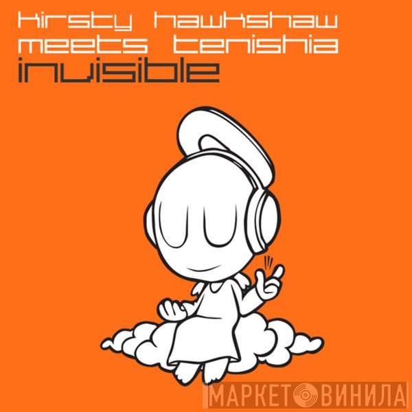 Kirsty Hawkshaw Meets Tenishia  - Invisible