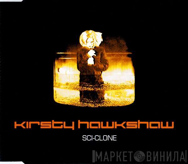 Kirsty Hawkshaw  - Sci-Clone