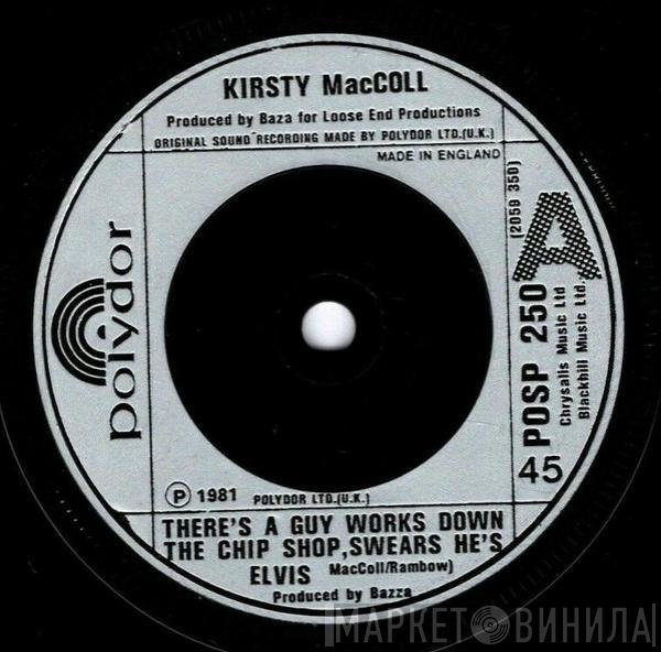 Kirsty MacColl - There's A Guy Works Down The Chip Shop Swears He's Elvis