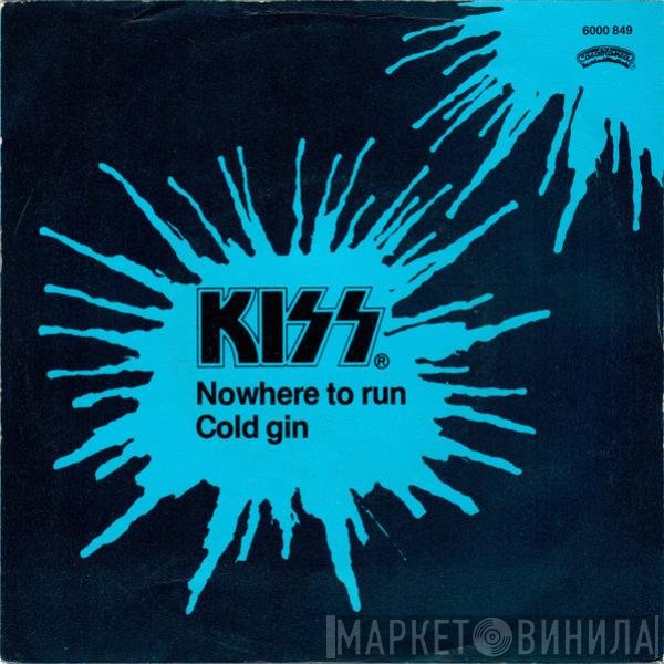 Kiss  - Nowhere To Run / Cold Gin