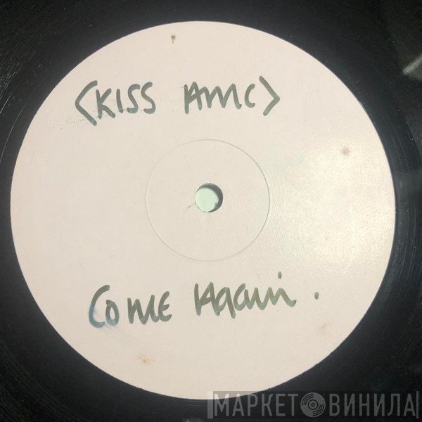 Kiss AMC - Come Again