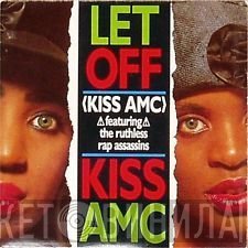 Kiss AMC - Let Off / Kiss AMC