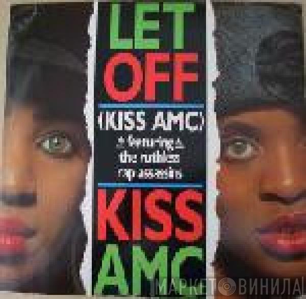Kiss AMC - Let Off
