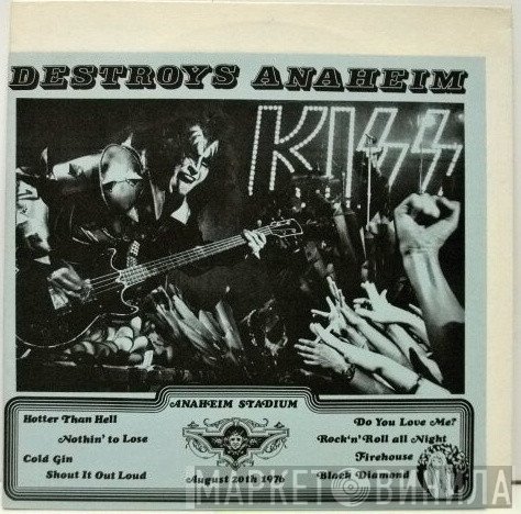 Kiss  - Destroys Anaheim