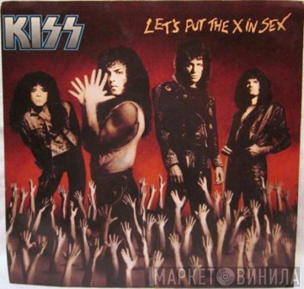 Kiss  - Let's Put The X In Sex