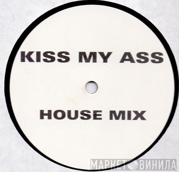  - Kiss My Ass