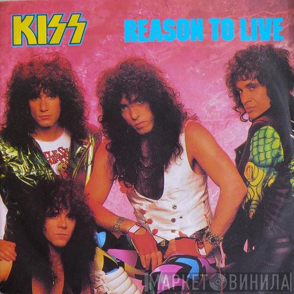 Kiss  - Reason To Live