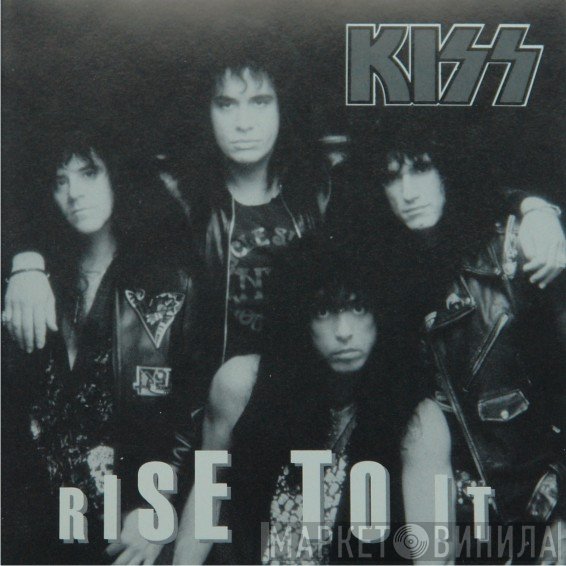 Kiss  - Rise To It