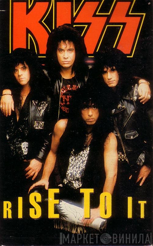 Kiss  - Rise To It