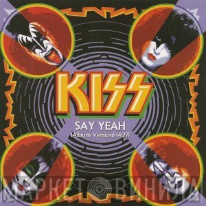 Kiss  - Say Yeah