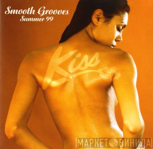  - Kiss Smooth Grooves Summer '99