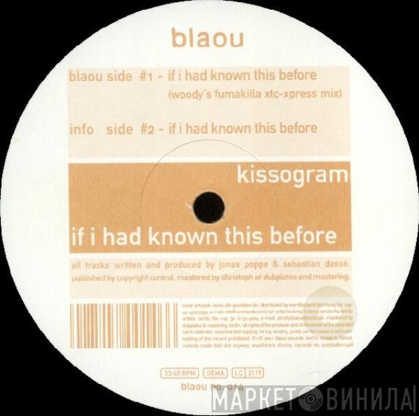Kissogram - If I Had Known This Before