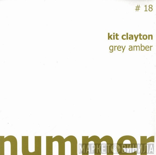 Kit Clayton  - Grey Amber