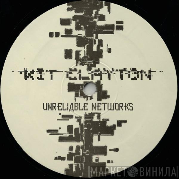 Kit Clayton  - Unreliable Networks