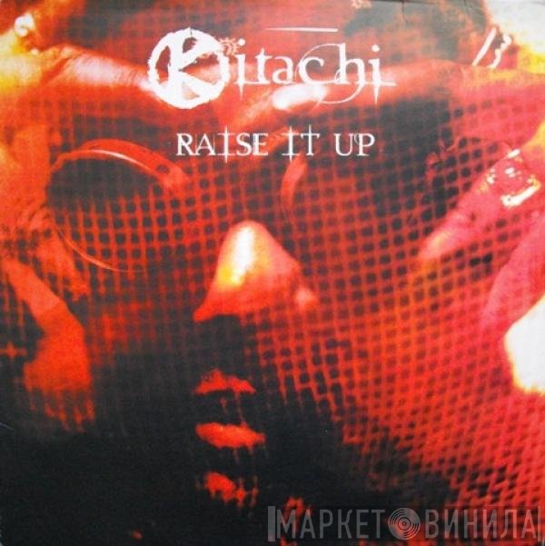 Kitachi - Raise It Up