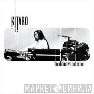 Kitaro  - The Definitive Collection