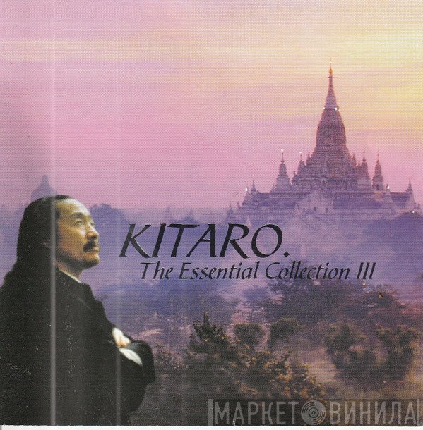 Kitaro  - The Essential Collection Ⅲ