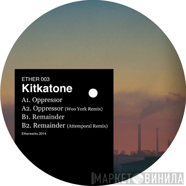 Kitkatone  - Oppressor / Remainder