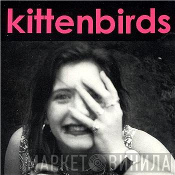 Kittenbirds - Honey, You're Sick
