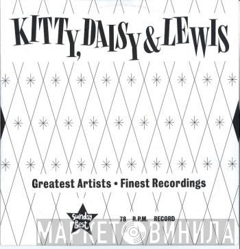 Kitty, Daisy & Lewis - Going Up The Country / Say You'll Be Mine