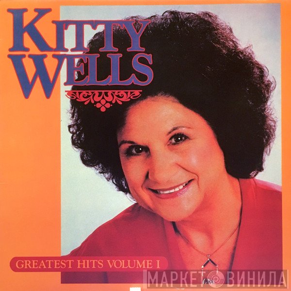 Kitty Wells - Greatest Hits Volume I